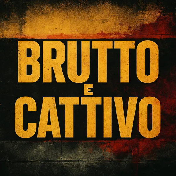 Copertina di Brutto E Cattivo